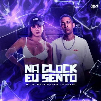 Na Glock Eu Sento by MC SOPHIA NUNES