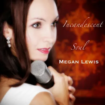 Incandescent Soul by Megan Lewis