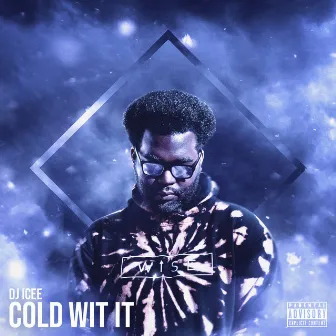 Cold Wit It by DJ Icee