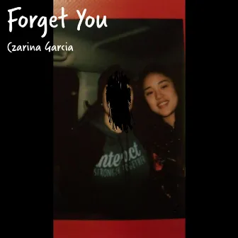 Forget You by Czarina Garcia