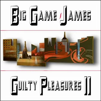 Guilty Pleasures II by Big Game James