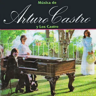 Música de Arturo Castro y Los Castro by Arturo Castro