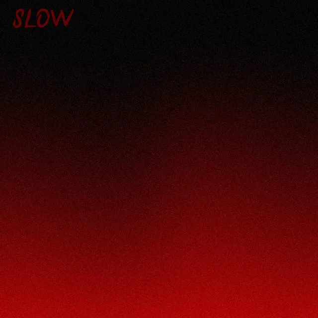 Slow