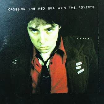 Crossing the Red Sea by The Adverts