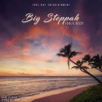 Big Steppah by Foolie Deezy