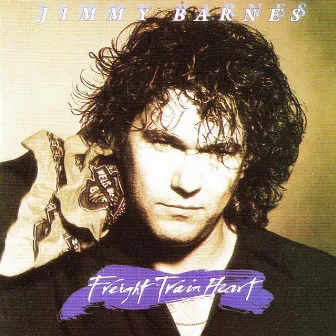 Freight Train Heart by Jimmy Barnes