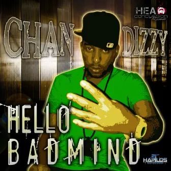 Hello Badmind by Chan Dizzy