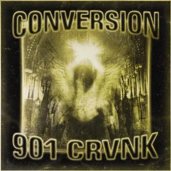 CONVERSION by 901 CRVNK