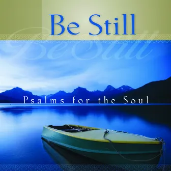 Be Still - Psalms for the Soul by Mark Baldwin