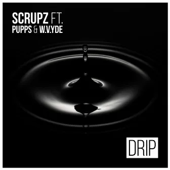 Drip by Scrupz