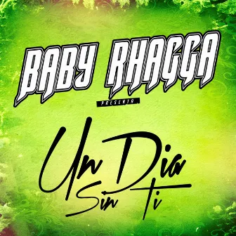 Un Dia Sin Ti by Baby Rhagga