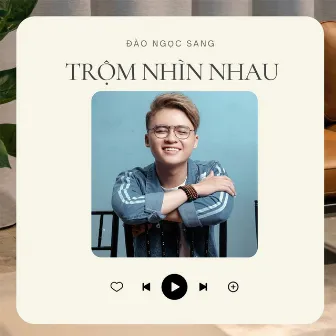 Trộm Nhìn Nhau by Trầm Tử Thiêng