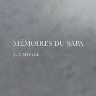 Mémoires du Sapa by Jun Miyake