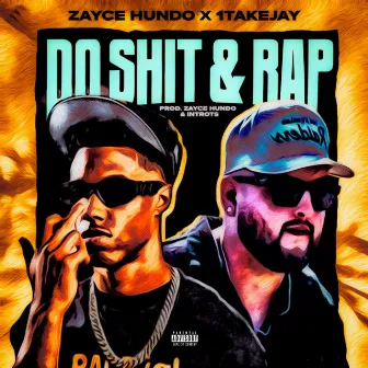 Do Shit & Rap by Zayce Hundo