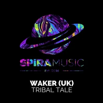 Tribal Tale by Waker (UK)