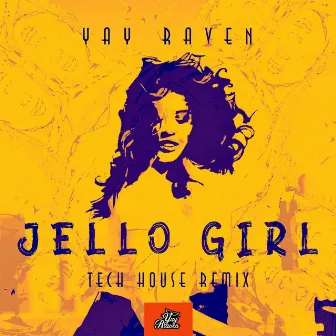 Jello Girl (Tech House Remix) by YayRaven