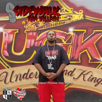 What's Next (Thank You 2017) by Sidewalk Tha Villain