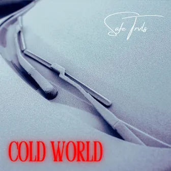 Cold World by Safe Trvls