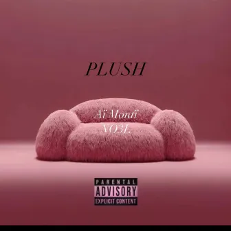 PLUSH by Aï Montï