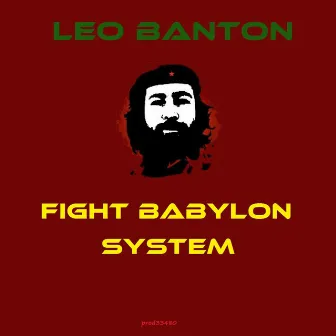 Fight Babylon System by Leo Banton