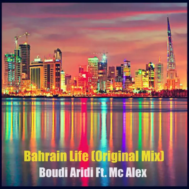 Bahrain Life (feat. Mc Alex) - Original Mix