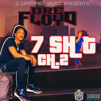 7 SHiT CH. 2 by Dre Floyd