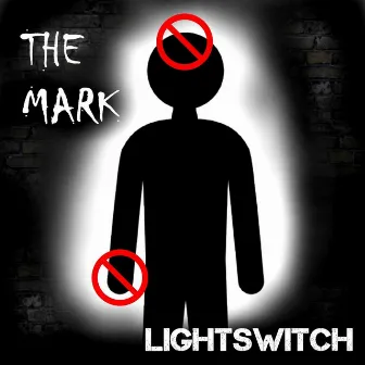 The Mark by Lightswitch