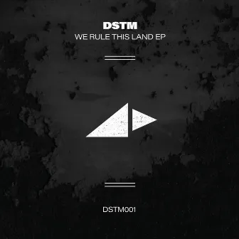 We Rule This Land EP by Dstm