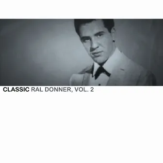 Classic Ral Donner, Vol. 2 by Ral Donner