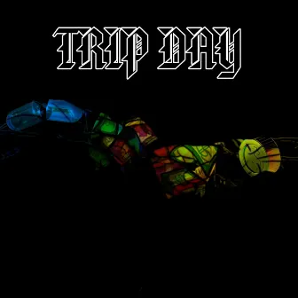 TRIP DAY by Black House $upremacy