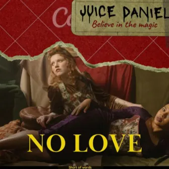 No Love by Juice Daniel