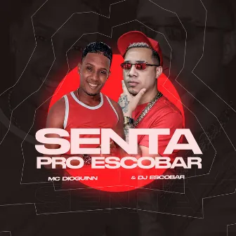 Senta pro Escobar by Mc Dioguinho Delas