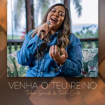 Venha o Teu Reino by Talita Costa