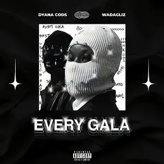 Every Gala by Dyana Cods