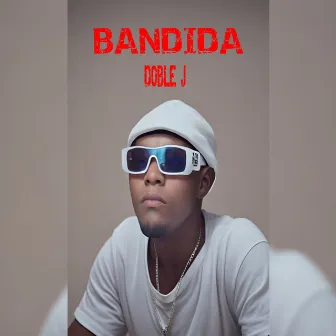 BANDIDA by Doble J