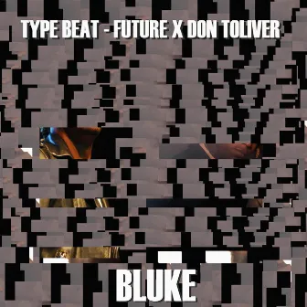 Type Beat - Future X Don Toliver by Bluke