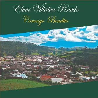 Corongo Bendito by Elver Villalva Pinedo