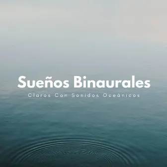 Sueños Binaurales Claros Con Sonidos Oceánicos by Juan el sueño