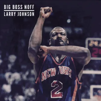 Larry Johnson by Big Boss Noff