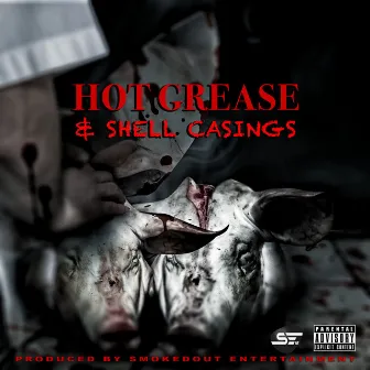 Hot Grease & Shell Casings by Chef eNwhY