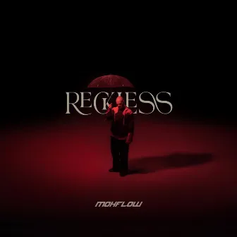 Reckless by Moh Flow