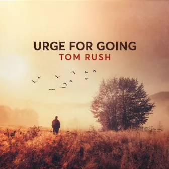 Urge for Going by Tom Rush