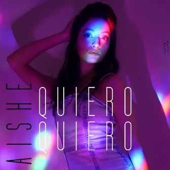 Quiero Quiero by Aishe