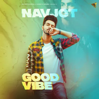 Good Vibe by Navjot