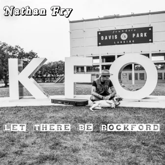 Let There Be Rockford by Nathan Fry