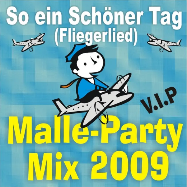 So ein schöner Tag (Fliegerlied) Malle-Party-Mix