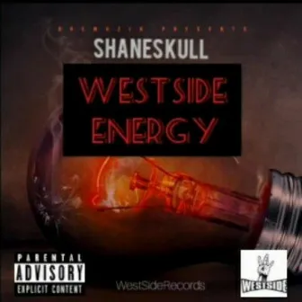 Westside energy by Shane Skull