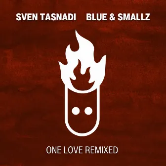 One Love Remixed by Blue & Smallz