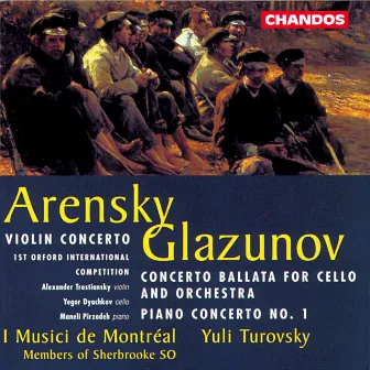 Glazunov: Piano Concerto No. 1, Concerto ballata in C Major - Arensky: Violin Concerto in A Minor by Alexander Trostiansky