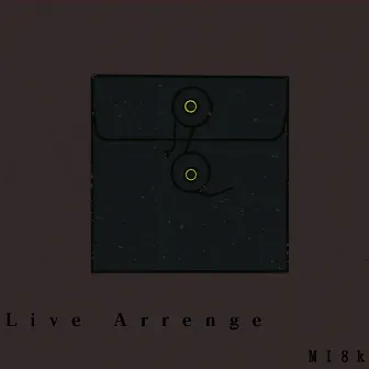 Live Arrange by MI8k